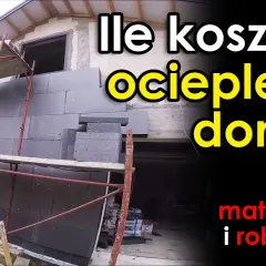 Ile kosztuje ocieplenie domu 200 m²? Cena za m² elewacji - robocizna. Jaki koszt ocieplenia domu?