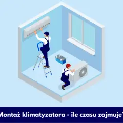 Ile trwa montaż klimatyzacji? Poznaj dokładny czas instalacji