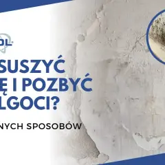 Skuteczne sposoby na wilgoć na ścianie – pozbądź się problemu raz na zawsze