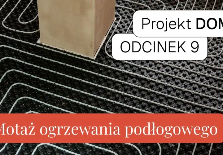 Kompletny montaż podłogówki: od A do Z - krok po kroku