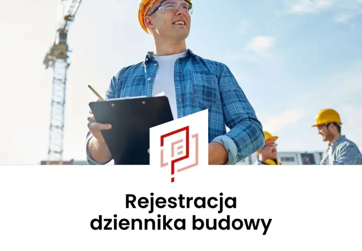 Jak zarejestrować dziennik budowy - prosty poradnik krok po kroku