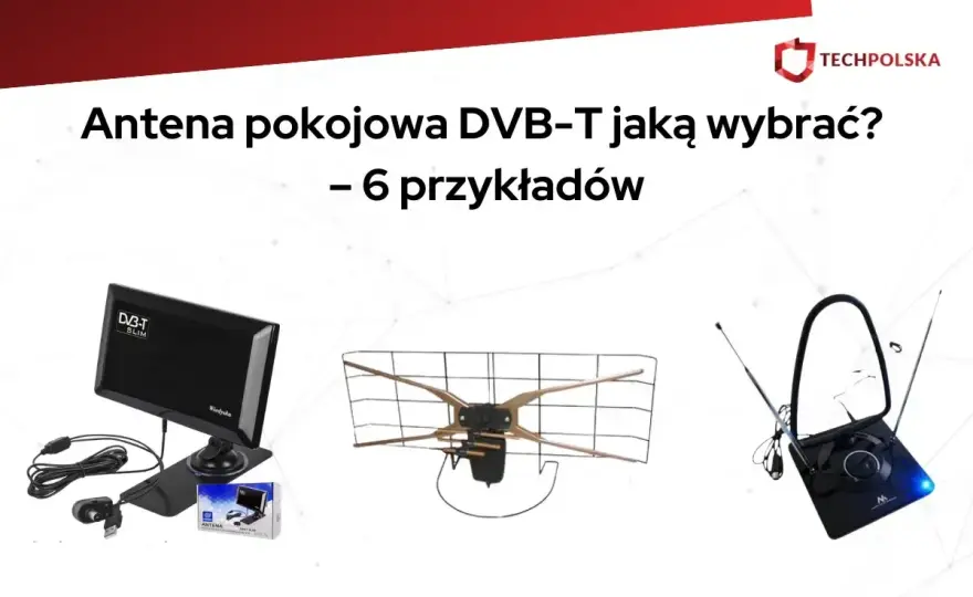 Antena DVB-T2 - Jak wybrać, zamontować i poprawić odbiór TV?